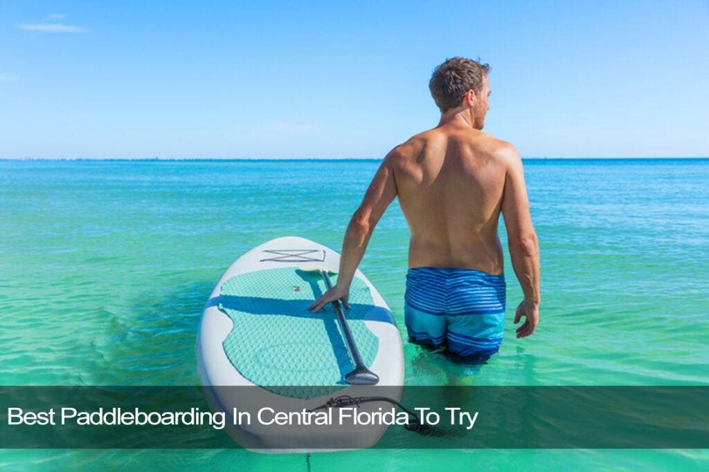 Best Paddleboarding In Central Florida