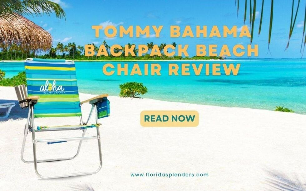 Tommy Bahama Backpack Beach Chair Review - Florida Splendors