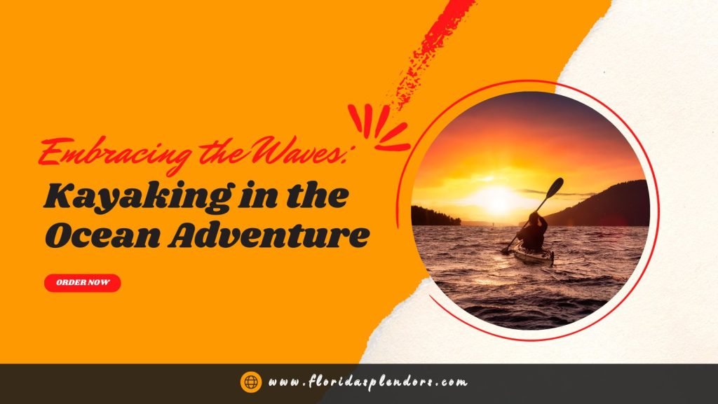 Embracing the Waves Kayaking in the Ocean Adventure