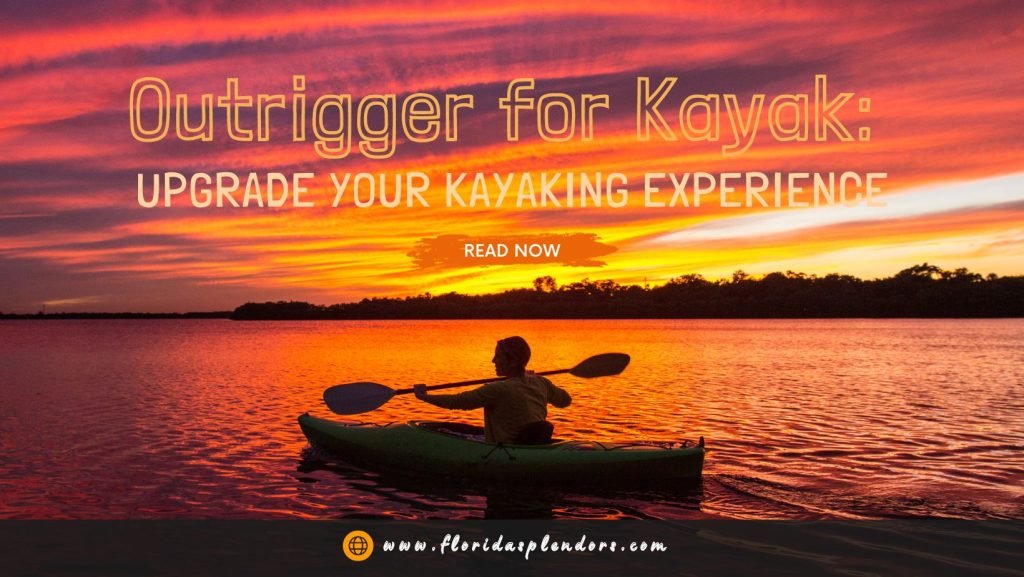 Outrigger for Kayak Upgrade your Kayaking Experience