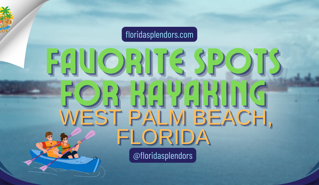 Favorite Spots for Kayaking West Palm Beach, Florida