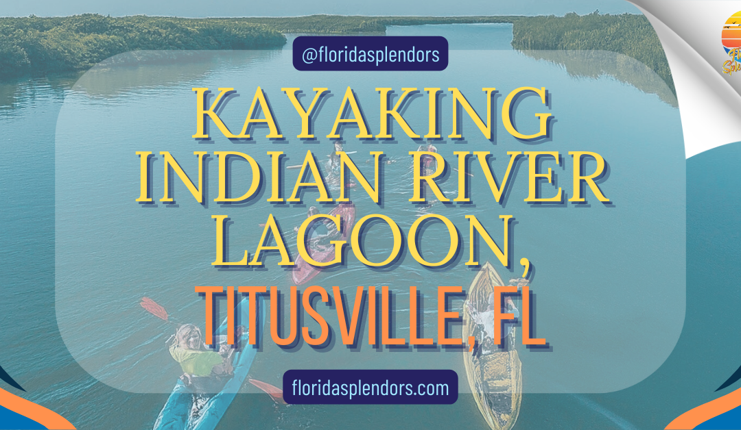 Kayaking Indian River Lagoon, Titusville, FL